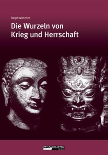 Die Wurzeln von Krieg und Herrschaft (Ökologie des Bewusstseins)