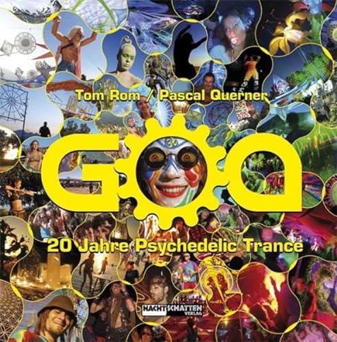 Stock image for GOA: 20 Jahre Psychedelic Trance [Hardcover] Rom, Tom and Querner, Pascal for sale by BUCHSERVICE / ANTIQUARIAT Lars Lutzer