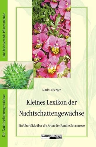 9783037881941: Kleines Lexikon der Nachtschattengewchse: Ein berblick ber die Arten der Familie Solanaceae