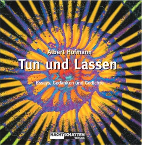 Tun und Lassen : Essays, Gedanken und Gedichte. - Hofmann, Albert