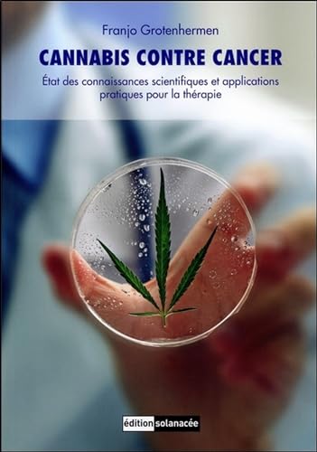 Beispielbild fr Cannabis contre cancer: tat des connaissances scientifiques et applications pratiques pour la thrapie zum Verkauf von medimops