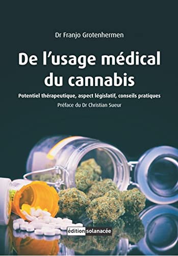 Imagen de archivo de De l'usage mdical du cannabis - Potentiel thrapeutique, aspect lgislatif, conseils pratiques a la venta por Gallix