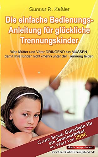 9783037993064: Die einfache Bedienungsanleitung fr glckliche Trennungskinder