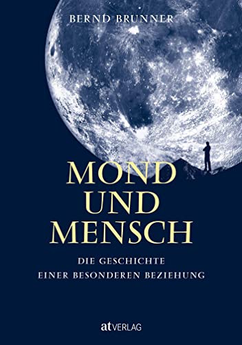 Imagen de archivo de Mond und Mensch: Die Geschichte einer besonderen Beziehung a la venta por medimops
