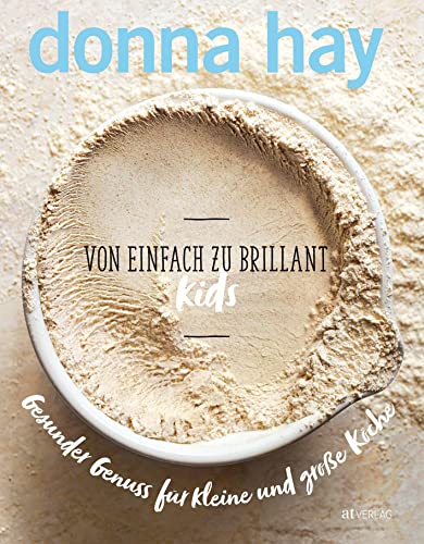 9783038000570: Von Einfach zu Brillant KIDS: Gesunder Genuss fr grosse und kleine Kche