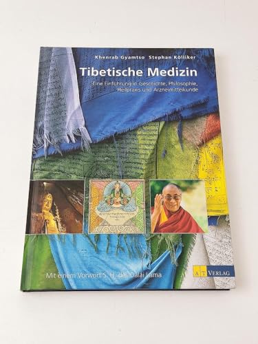 Tibetische Medizin: Eine Einführung in Geschichte, Philosophie, Heilpraxis und Arzneimittelkunde - Kölliker, Stephan, Gyamtso, Khenrab