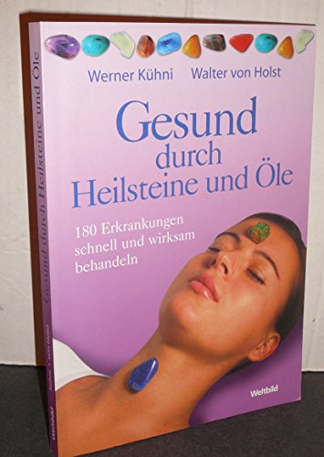 Stock image for Gesund durch Heilsteine und le: 180 Erkrankungen schnell und wirksam behandeln for sale by medimops
