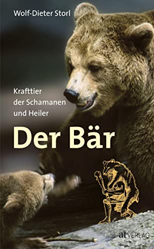Der BÃ¤r: Krafttier der Schamanen und Heiler (9783038002451) by Storl, Wolf-Dieter