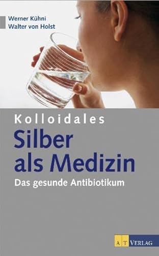 Stock image for Kolloidales Silber als Medizin for sale by medimops