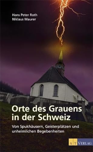 Stock image for Orte des Grauens in der Schweiz: Von Spukhusern, Geisterpltzen und unheimlichen Begebenheiten for sale by medimops