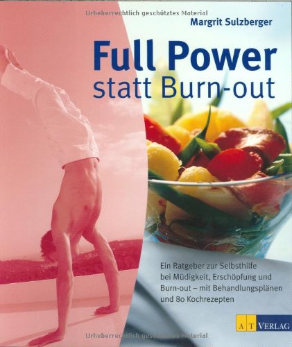 Beispielbild fr Full Power statt Burn-out zum Verkauf von Modernes Antiquariat - bodo e.V.