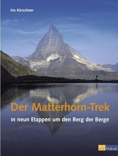 Imagen de archivo de Der Matterhorn-Trek: In neun Etappen um den Berg der Berge a la venta por medimops