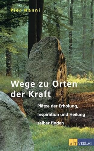 Imagen de archivo de Wege zu Orten der Kraft: Pltze der Erholung, Inspiration und Heilung selber finden a la venta por medimops