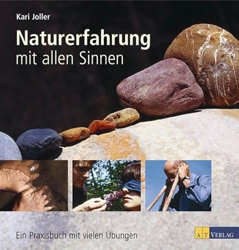 Stock image for Naturerfahrung mit allen Sinnen: Ein Praxisbuch mit vielen bungen for sale by medimops