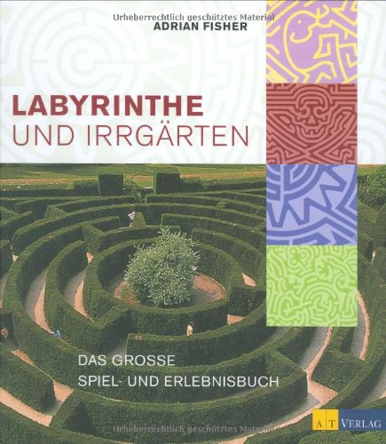 Beispielbild fr Labyrinthe und Irrgrten: Das grosse Spiel- und Erlebnisbuch zum Verkauf von BuchZeichen-Versandhandel