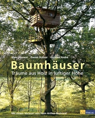 Stock image for Baumhuser: Trume aus Holz in luftiger Hhe for sale by medimops