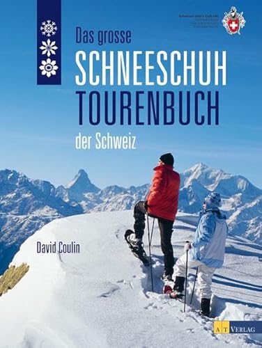 Stock image for Das grosse Schneeschuhtourenbuch der Schweiz for sale by medimops