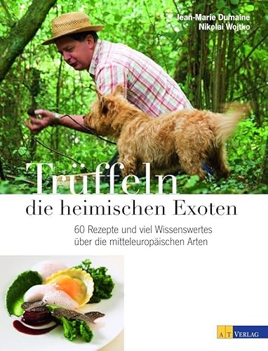 9783038004967: Trffeln - die heimischen Exoten: 60 Rezepte und viel Wissenswertes ber die mitteleuropischen Arten