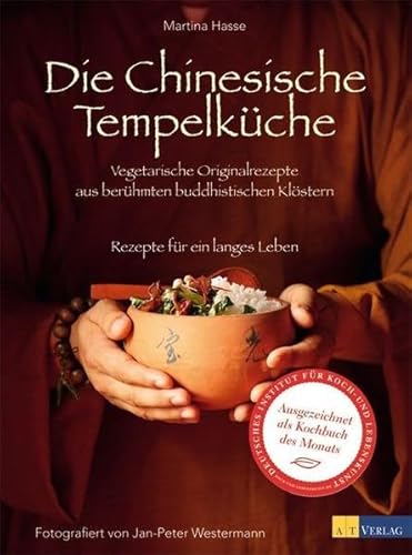 Stock image for Die Chinesische Tempelkche. Vegetarische Originalrezepte aus berhmten buddhistischen Klstern Rezepte fr ein langes Leben for sale by medimops