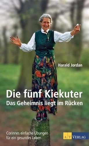 Die fünf Kiekuter. Das Geheimnis liegt im Rücken, Corinnes einfache Übungen für ein gesundes Leben - Harald Jordan