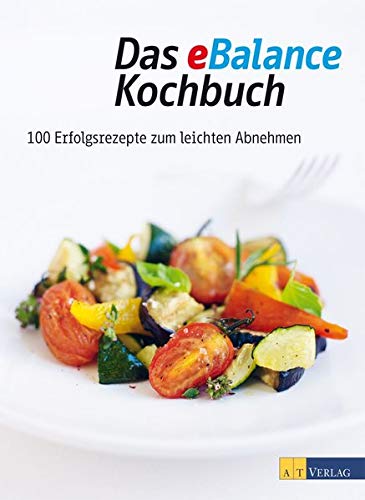 Beispielbild fr Das eBalance Kochbuch: 100 Erfolgsrezepte zum leichten Abnehmen zum Verkauf von medimops