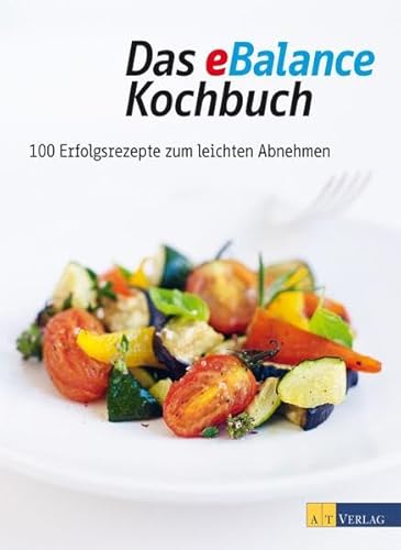 9783038005568: Das eBalance Kochbuch: 100 Erfolgsrezepte zum leichten Abnehmen