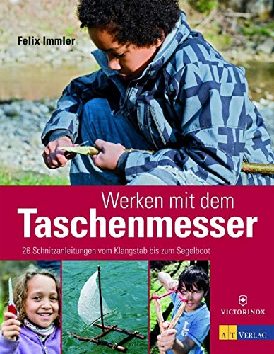 Stock image for Werken mit dem Taschenmesser: 26 Schnitzanleitungen vom Klangstab bis zum Segelboot for sale by medimops