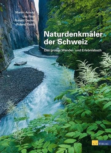 9783038006695: Naturdenkmler der Schweiz. Das groe Wander- und Erlebnisbuch: Das grosse Wander- und Erlebnisbuch
