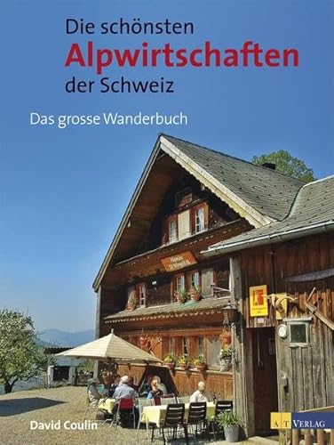 Stock image for Die schnsten Alpwirtschaften der Schweiz. 50 genussvolle Wanderungen zu bewirteten Alpen: Das grosse Wanderbuch for sale by medimops