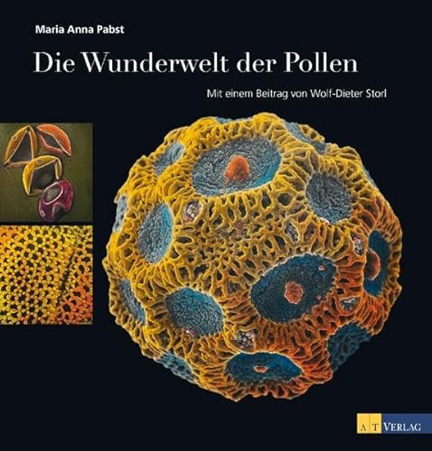 Imagen de archivo de Die Wunderwelt der Pollen: Mit einem Beitrag von Wolf-Dieter Storl a la venta por medimops