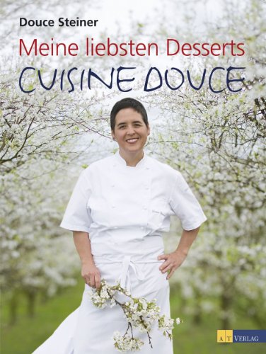 Beispielbild fr Meine liebsten Desserts: Cuisine Douce Gebundene Ausgabe zum Verkauf von suspiratio - online bcherstube