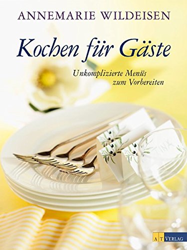 Stock image for Kochen fr Gste: Unkomplizierte Mens zum Vorbereiten for sale by medimops