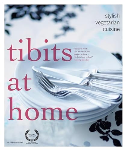 Imagen de archivo de Tibits at Home: stylish vegetarian cuisine a la venta por WorldofBooks