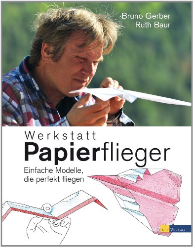 Stock image for Werkstatt Papierflieger: Modelle, die perfekt fliegen for sale by medimops