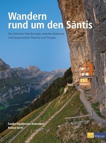 9783038008019: Wandern rund um den Sntis: Die schnsten Wanderungen zwischen Bodensee und Sarganserland, Rheintal und Thurgau