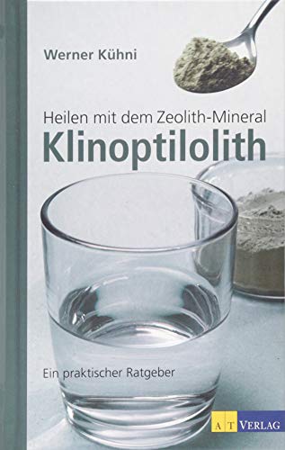 Stock image for Heilen mit dem Zeolith-Mineral Klinoptilolith NA 2015: Ein praktischer Ratgeber for sale by medimops