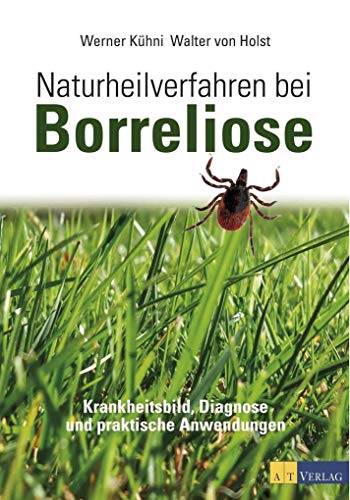 Stock image for Naturheilverfahren bei Borreliose: Krankheitsbild, Diagnose und praktische Anwendungen for sale by Bahamut Media