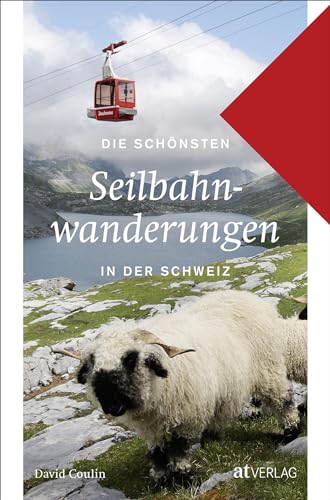 Stock image for Die schnsten Seilbahnwanderungen in der Schweiz for sale by Ammareal