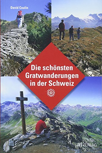Stock image for Die schnsten Gratwanderungen in der Schweiz for sale by medimops