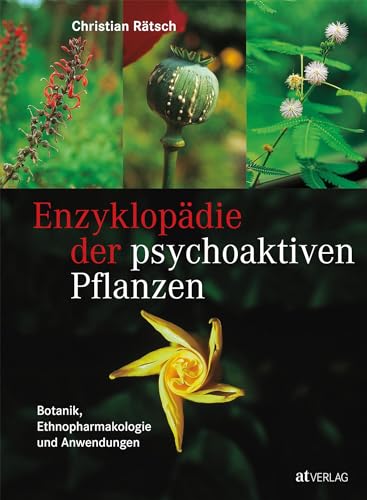 Beispielbild fr Enzyklopdie der psychoaktiven Pflanzen: Botanik, Ethnopharmakologie und Anwendung. Das Standardwerk zu psychoaktiven Pflanzen [Gebundene Ausgabe] Christian Rtsch Pharmakologie Pharmakotherapie Naturheilkunde Phytotherapie Apothekenpraxis Naturwissenschaften Biologie Botanik Ethnobotanik Inhaltsstoffe Pflanzen Flora Vegetation Psychedelika Psychoaktive Pflanzen psychoaktive Substanz Psychologie Natur Naturfhrer Lexikon Chroniken Medizinische Fachgebiete zum Verkauf von BUCHSERVICE / ANTIQUARIAT Lars Lutzer