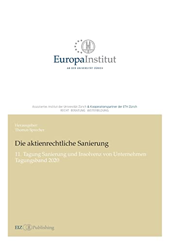 Beispielbild fr Die aktienrechtliche Sanierung : 11. Tagung Sanierung und Insolvenz von Unternehmen  Tagungsband 2020 zum Verkauf von Buchpark