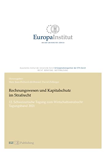 Beispielbild fr Rechnungswesen und Kapitalschutz im Strafrecht : 12. Schweizerische Tagung zum Wirtschaftsstrafrecht - Tagungsband 2021 zum Verkauf von Buchpark