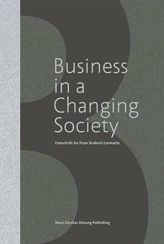 Imagen de archivo de Business in a Changing Society: Festschrift for Peter Brabeck-Letmathe a la venta por R'lyeh Book Shop