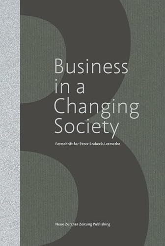 9783038100126: Business in a Changing Society: Festschrift for Peter Brabeck-Letmathe