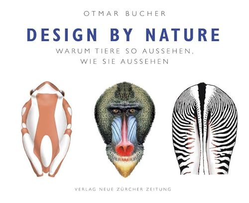 Stock image for Design by Nature: Warum Tiere so aussehen, wie sie aussehen for sale by BuchZeichen-Versandhandel