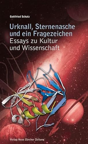 Stock image for Urknall, Sternenasche und ein Fragezeichen : Essays zu Kultur und Wissenschaft. for sale by Buchparadies Rahel-Medea Ruoss