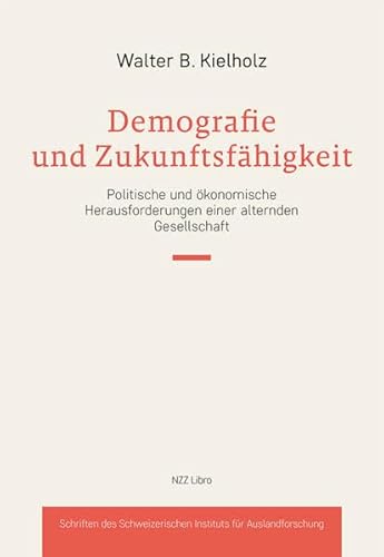 9783038102489: Kielholz, W: Demografie und Zukunftsfhigkeit