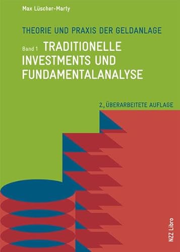9783038102939: Theorie und Praxis der Geldanlage - Band 1: Traditionelle Investments und Fundamentalanalyse