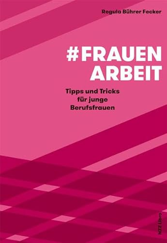 Stock image for Frauenarbeit: Tipps und Tricks fr junge Berufsfrauen for sale by medimops
