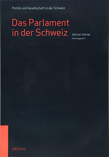 9783038103615: Das Parlament in der Schweiz: Macht und Ohnmacht der Volksvertretung